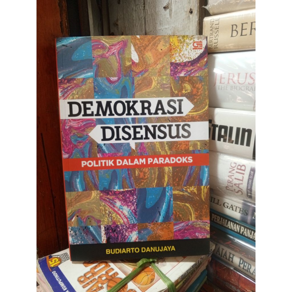 DEMOKRASI DISENSUS POLITIK DALAM PARADOKS||BUDIARTO DANUJAYA