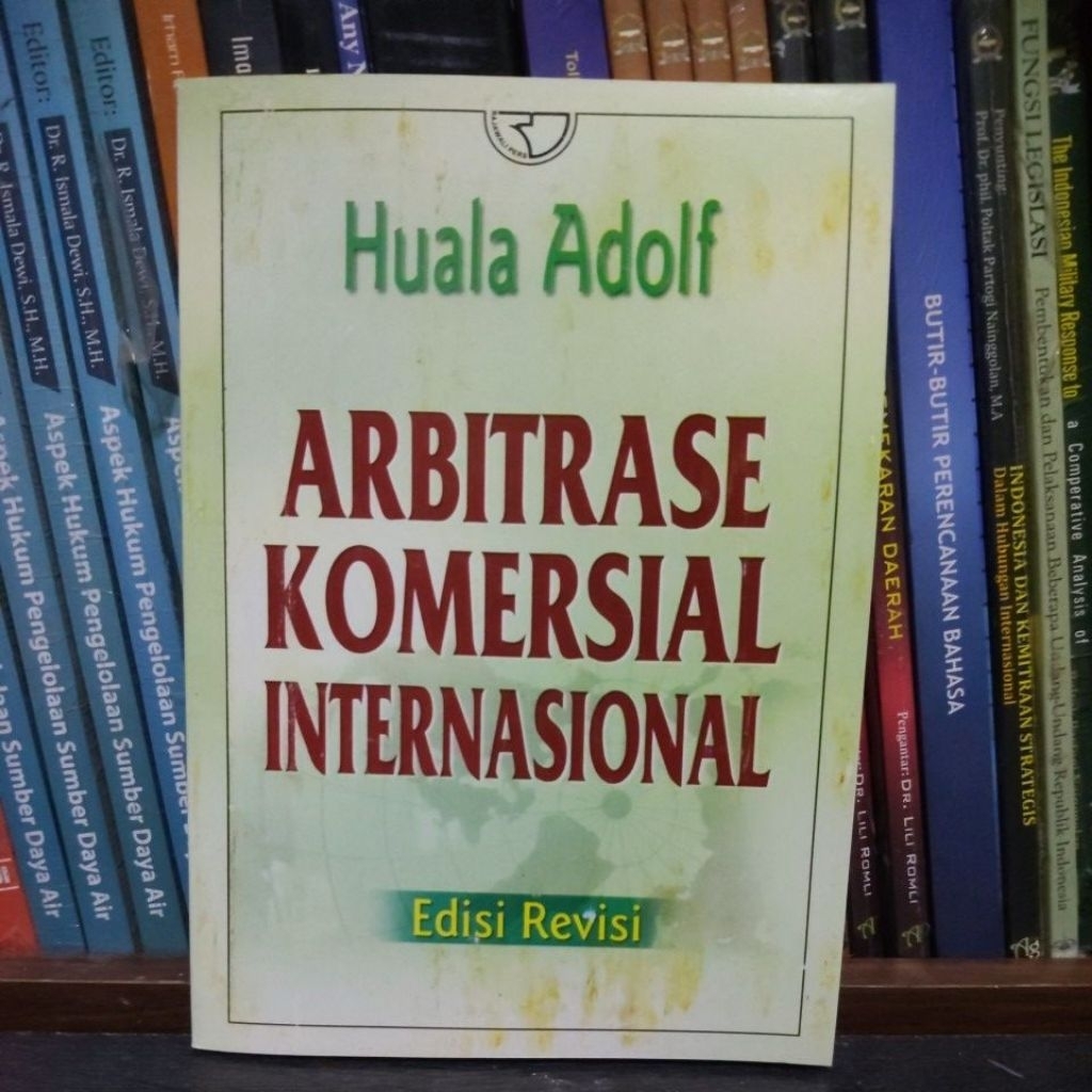 buku Arbitrase Komersial Internasional karya Huala Adolf Edisi Revisi