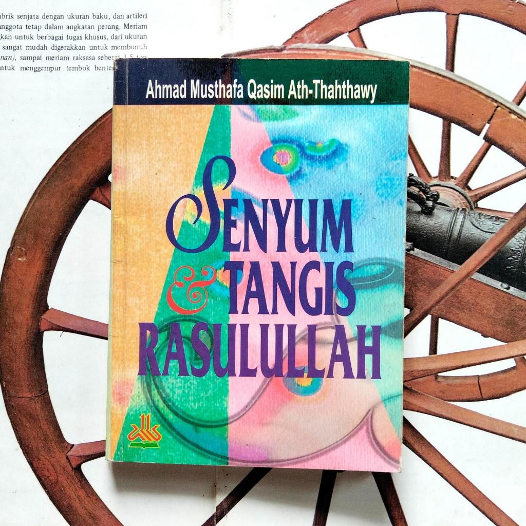 Senyum & Tangis Rasulullah - Ahmad Musthafa Qasim | Pustaka Al Kautsar