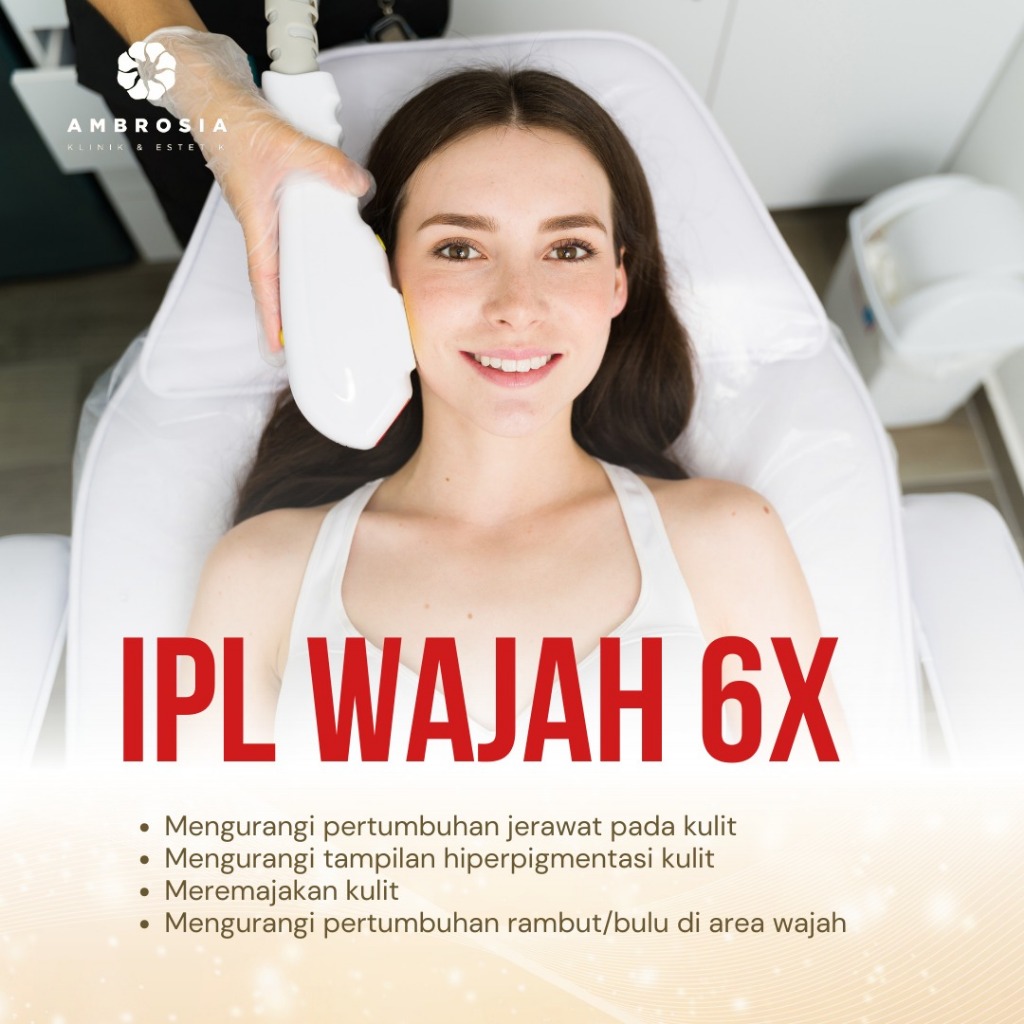 AMBROSIAKLINIK ESTETIK IPL WAJAH 6X - MEREMAJAKAN KULIT