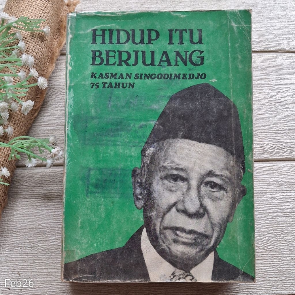 Original | Hidup Itu Berjuang Kasman Singodimedjo 75 Tahun