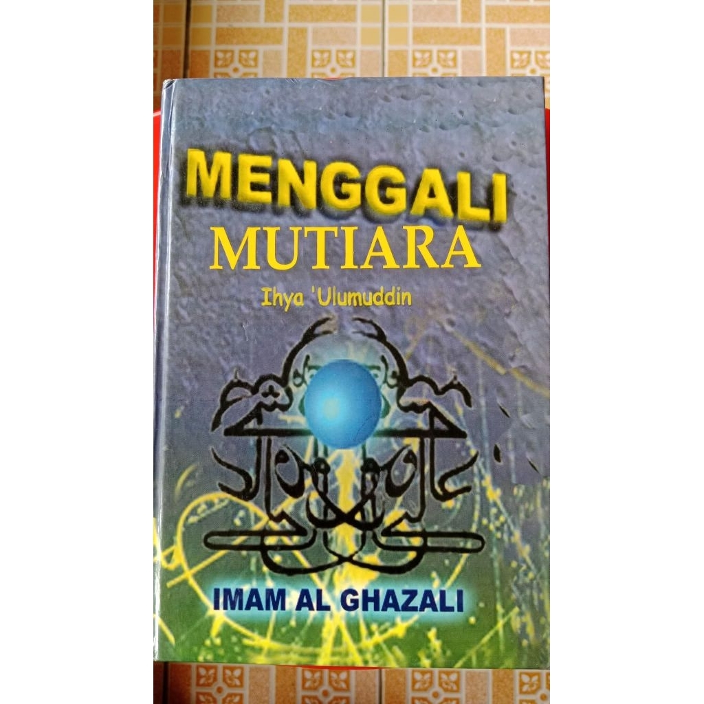 Menggali Mutiara Ihya 'Ulumuddin