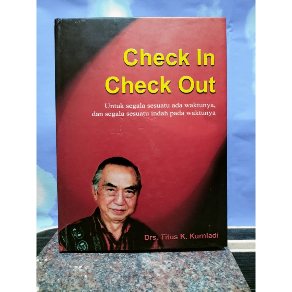 BUKU BEKAS CHECK IN CHECK OUT OLEH Drs. TITUS K. KURNIADI