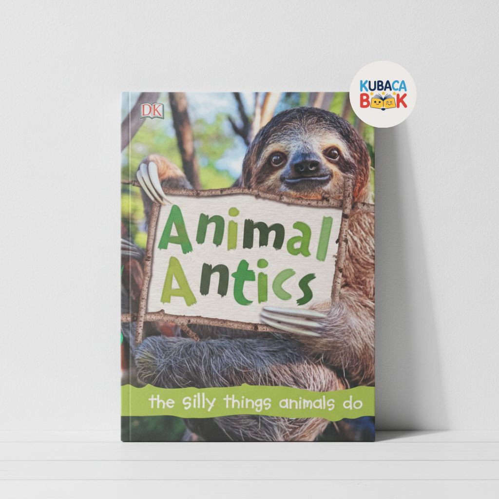 Animal Antics DK | Buku Ensiklopedia Hewan Anak Import | Buku Edukasi Anak
