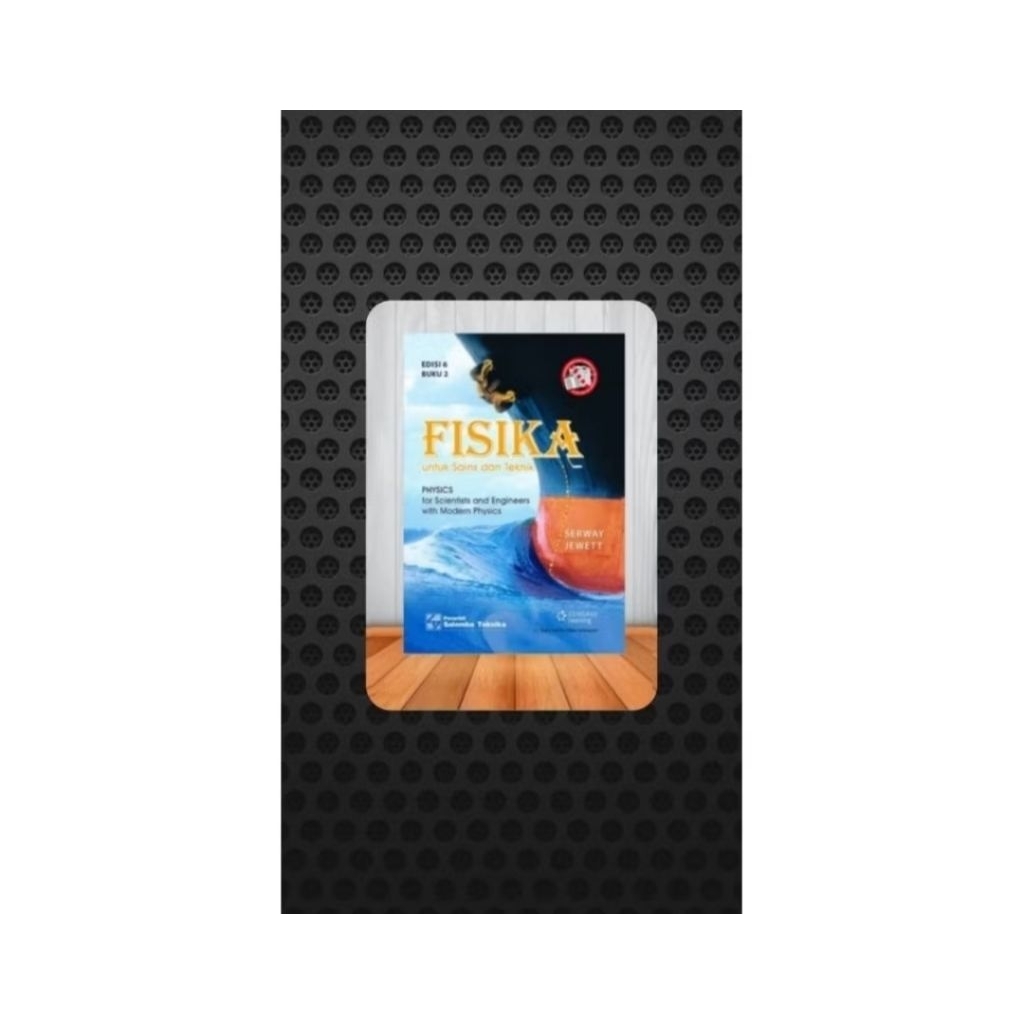 FISIKA UNTUK SAINS DAN TEKNIK EDISI 6 BUKU 2 BY SERWAY JEWETT