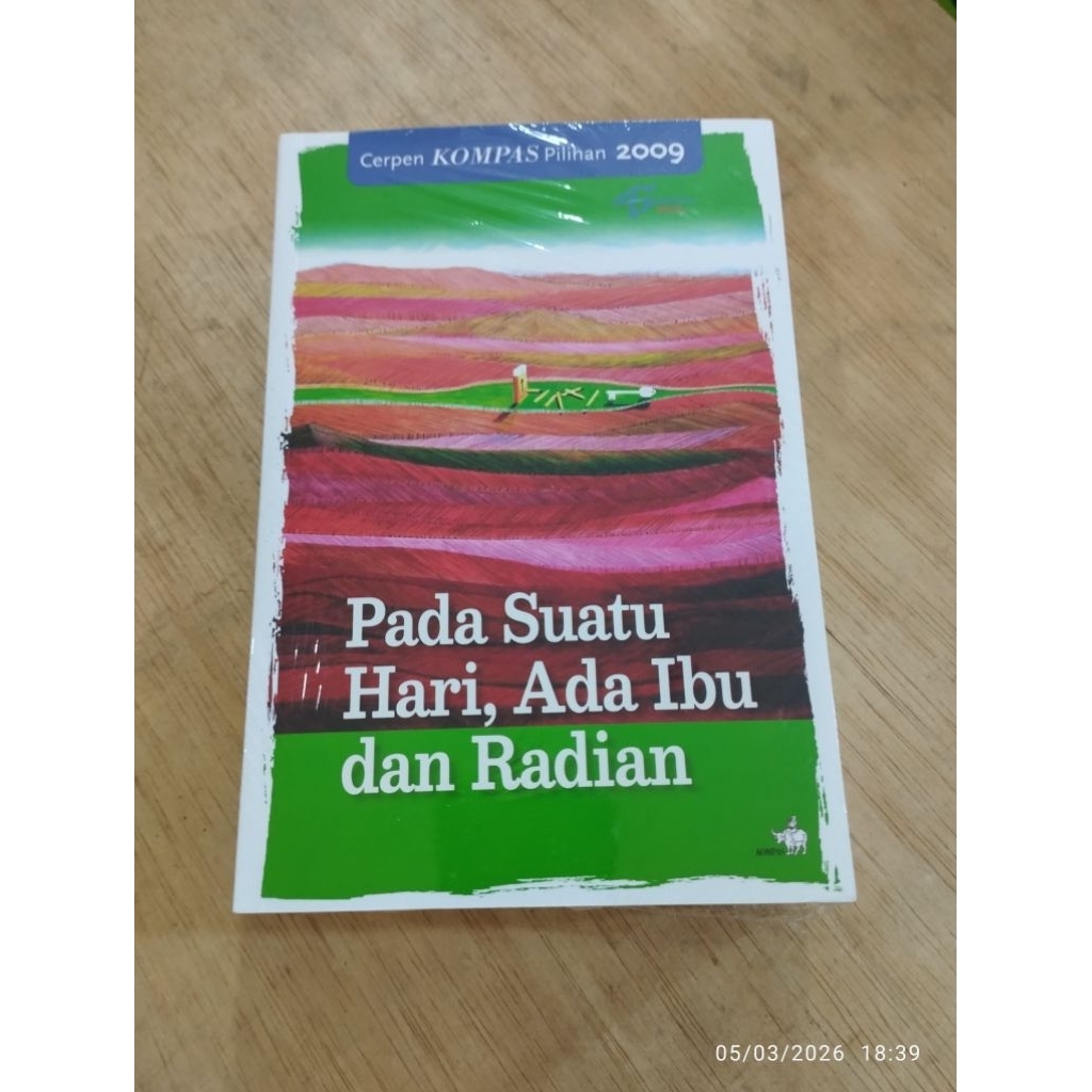 Buku Original Cerpen Pilihan Kompas Pada Suatu Hari Ada Ibu Dan Radian