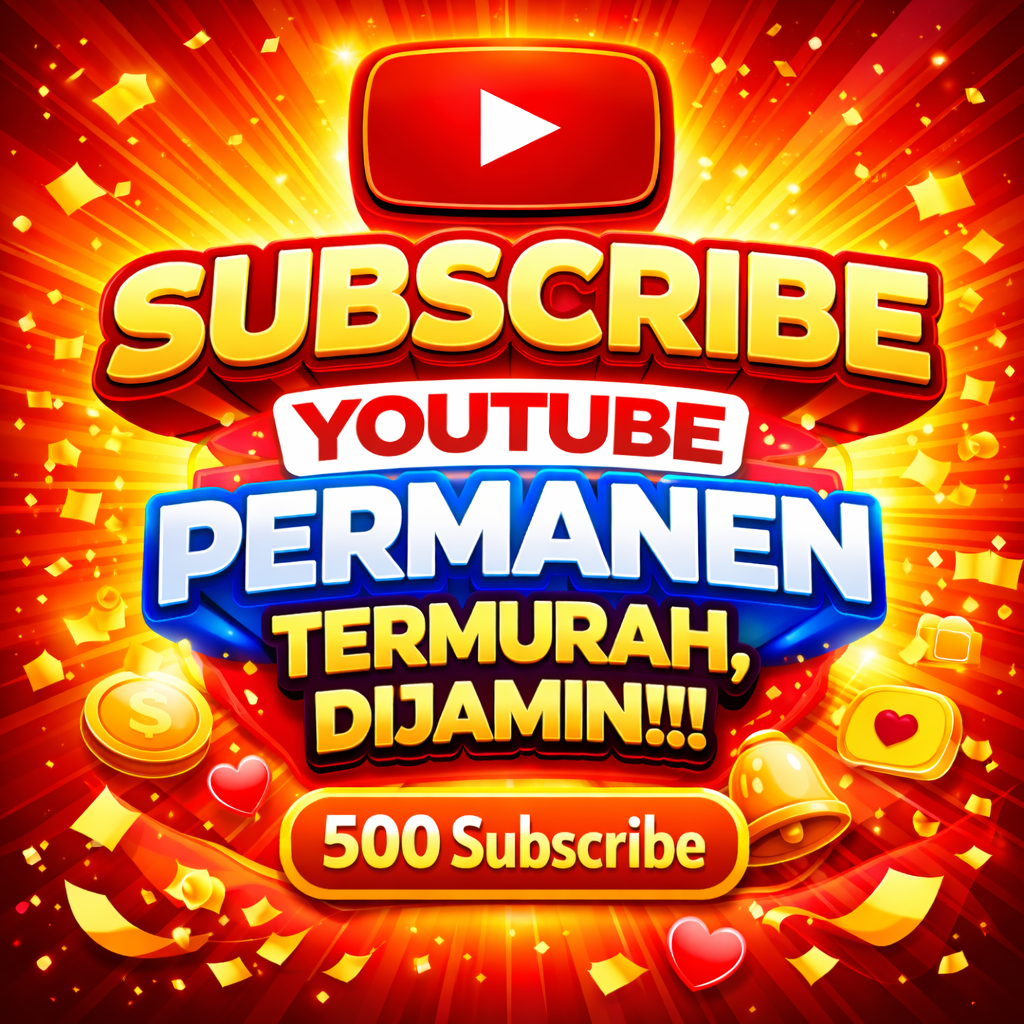 500 SUBSCRIBER YOUTUBE PERMANEN TERMURAH DAN AMAN UNTUK MONETISASI