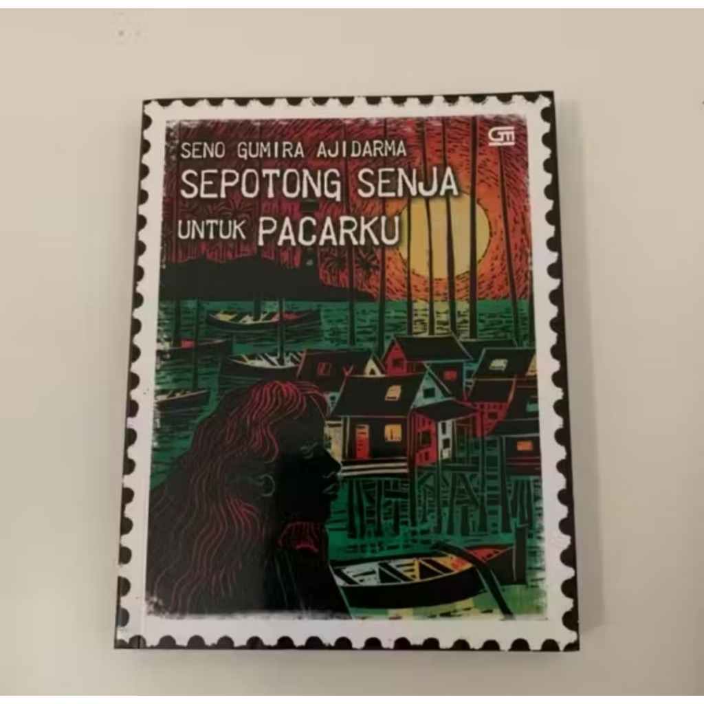 buku SEPOTONG SENJA UNTUK PACARKU - Seno Gumira