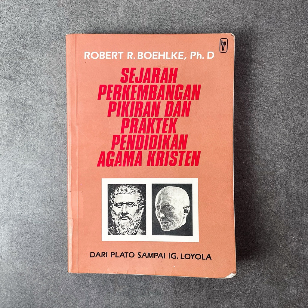 Buku Agama Kristen Sejarah Perkembangan Pikiran dan Praktek Pendidikan Agama Kristen: Dari Plato sam