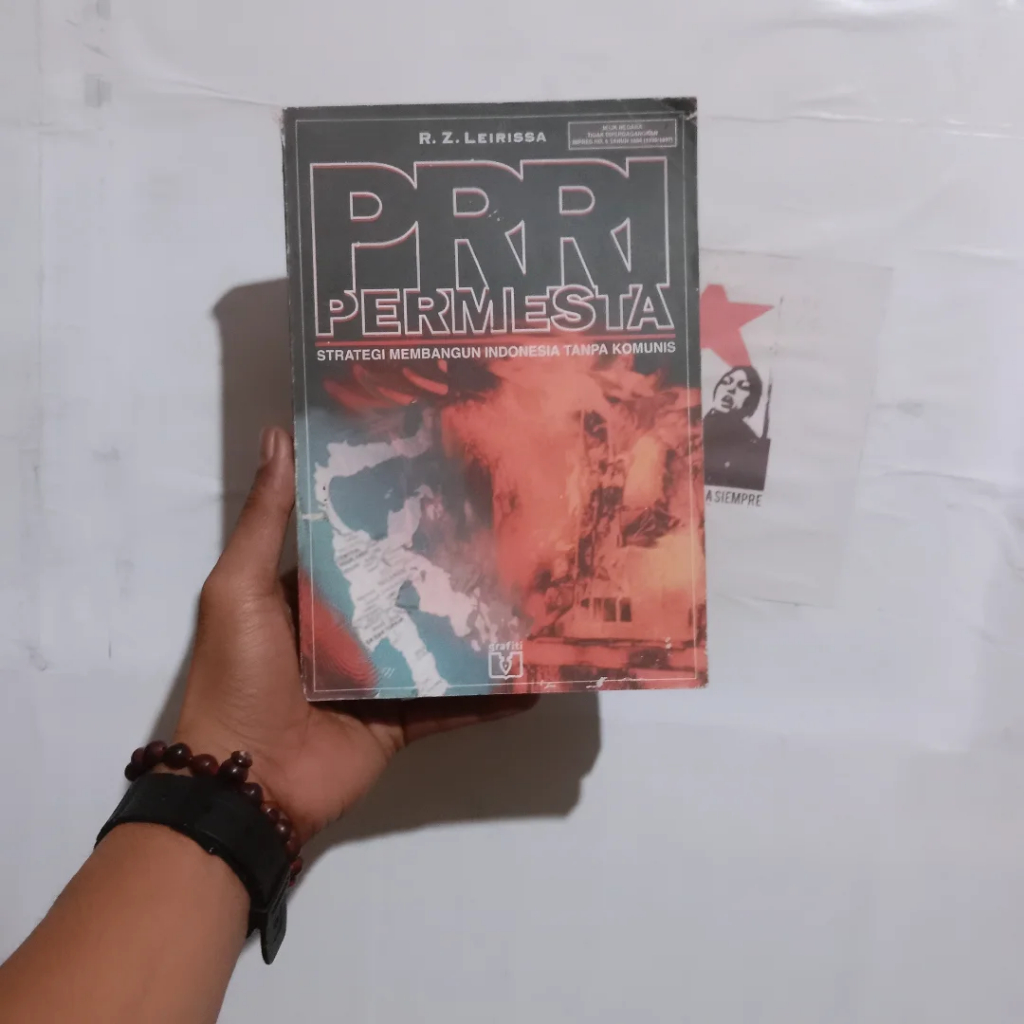 PRRI Permesta: Strategi Membangun Indonesia Tanpa Komunis | R.Z. Leirissa | Memoar Pejuang Republik 