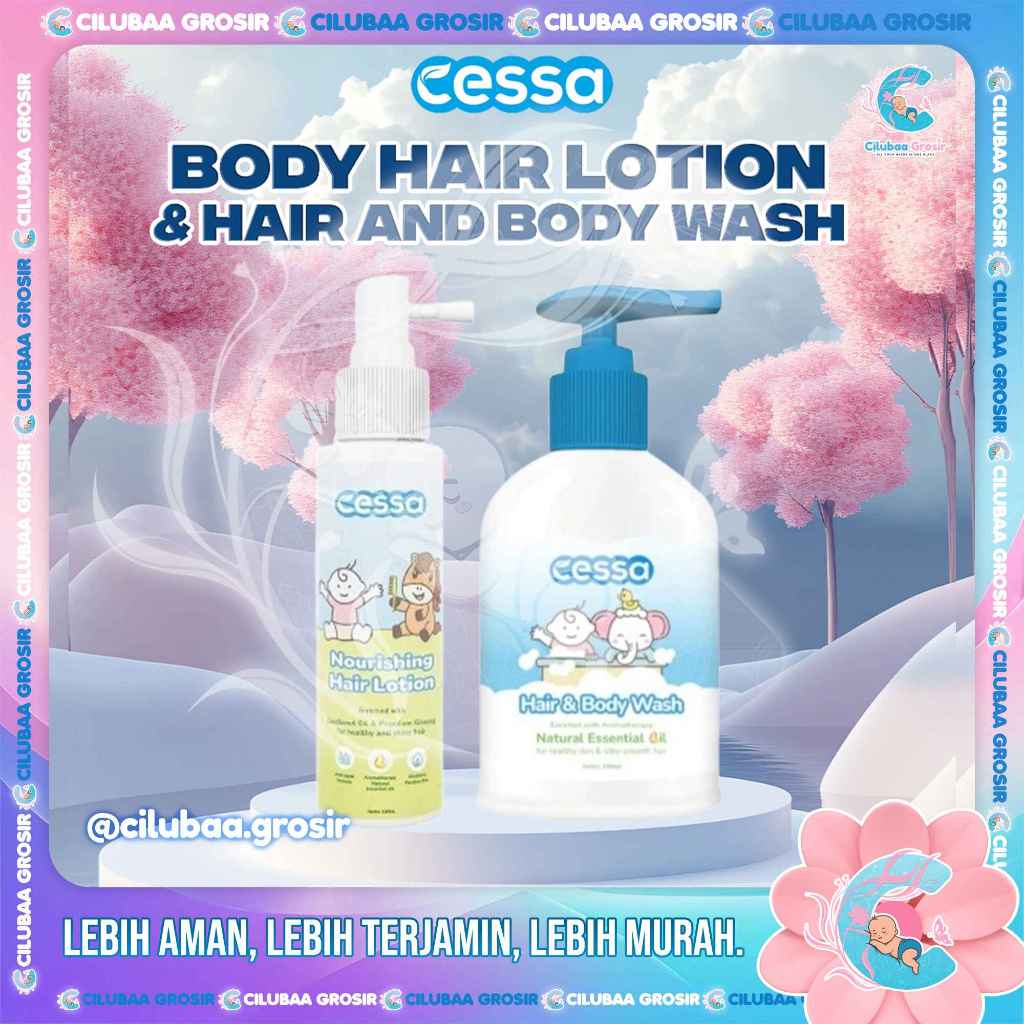 CESSA Nourshing Hair Lotion 100mL & Hair and Body Wash 250mL || Shampoo Bayi & Sabun Bayi Cessa || B