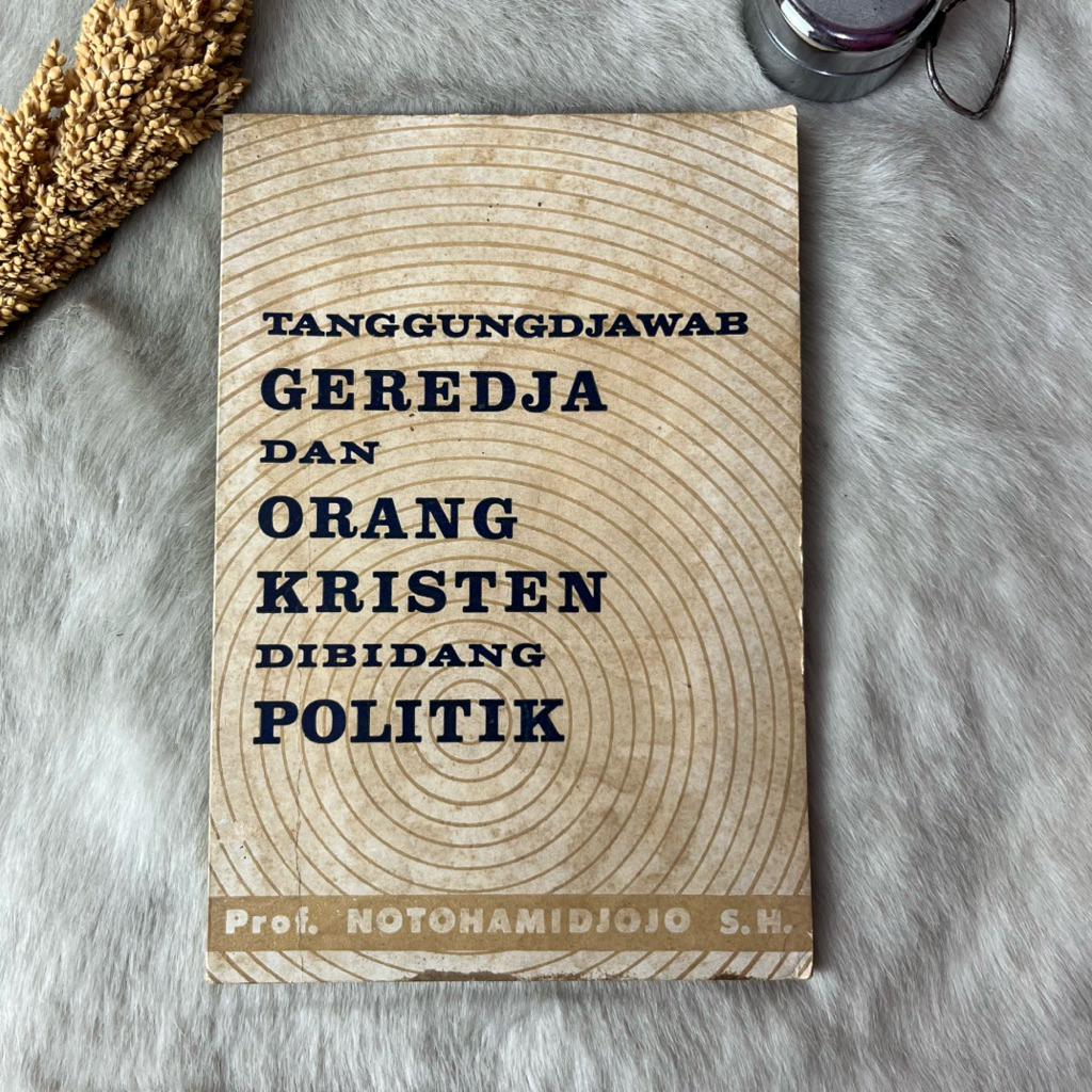 Buku Tanggungdjawab Geredja Dan Orang Kristen Dibidang Politik