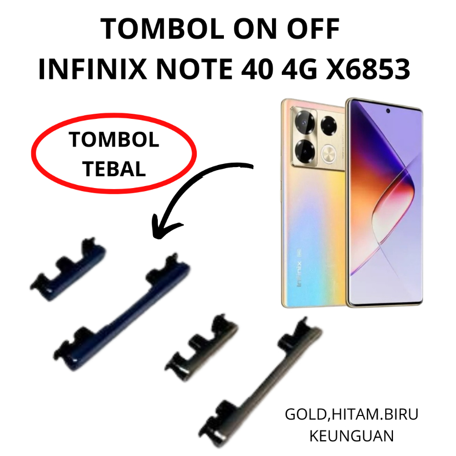 TOMBOL LUAR POWER ON OFF + VOLUME INFINIX NOTE 40 4g / X6853 COD tombol luar inf note 40 x6853TOMBOL