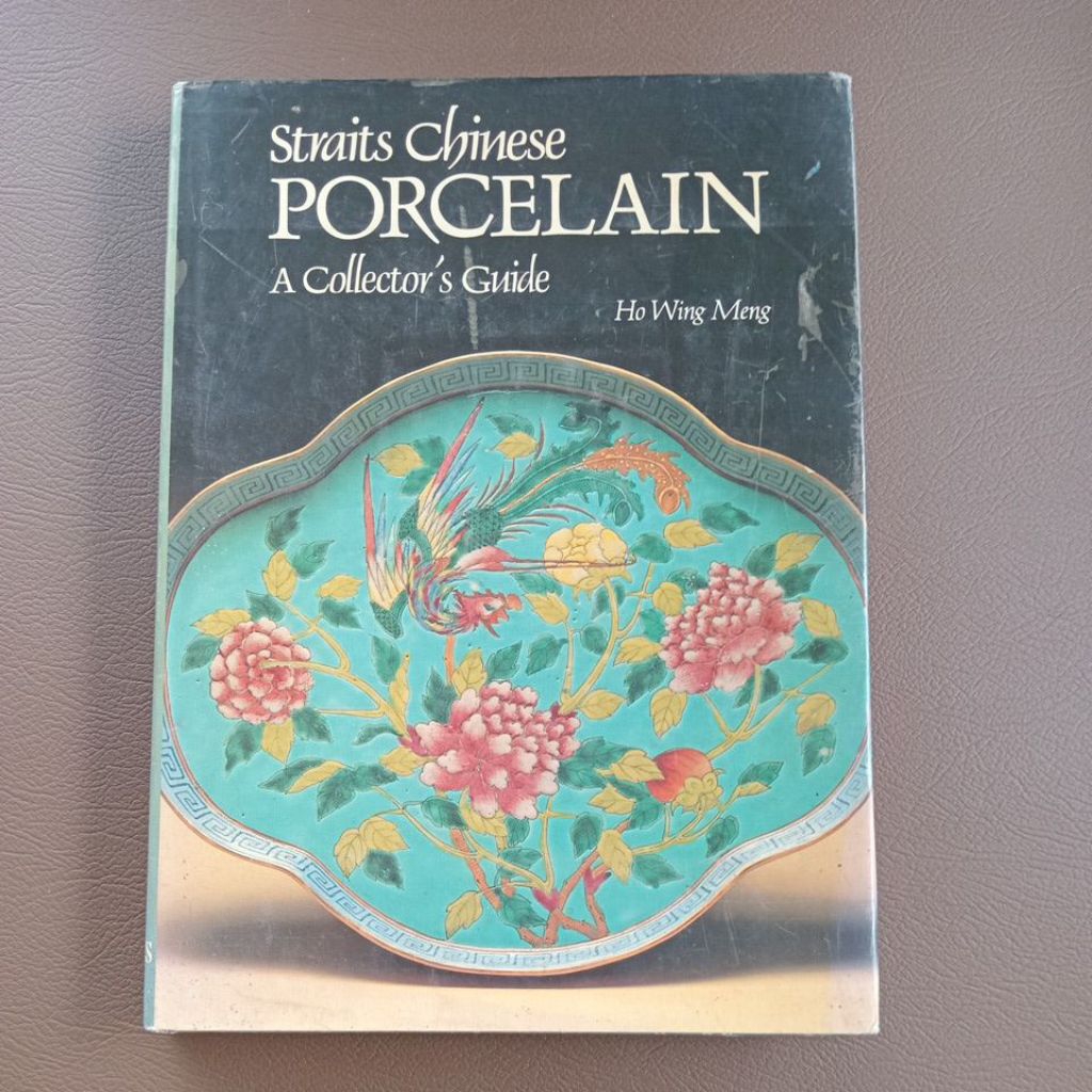 BUKU STRAITS CHINESE PORCELAIN A COLLECTORS GUIDE - HO WING MENG