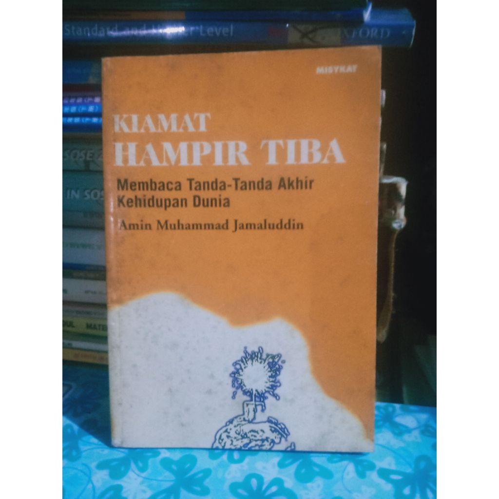 buku Kiamat Hampir Tiba membaca tanda-tanda akhir kehidupan dunia