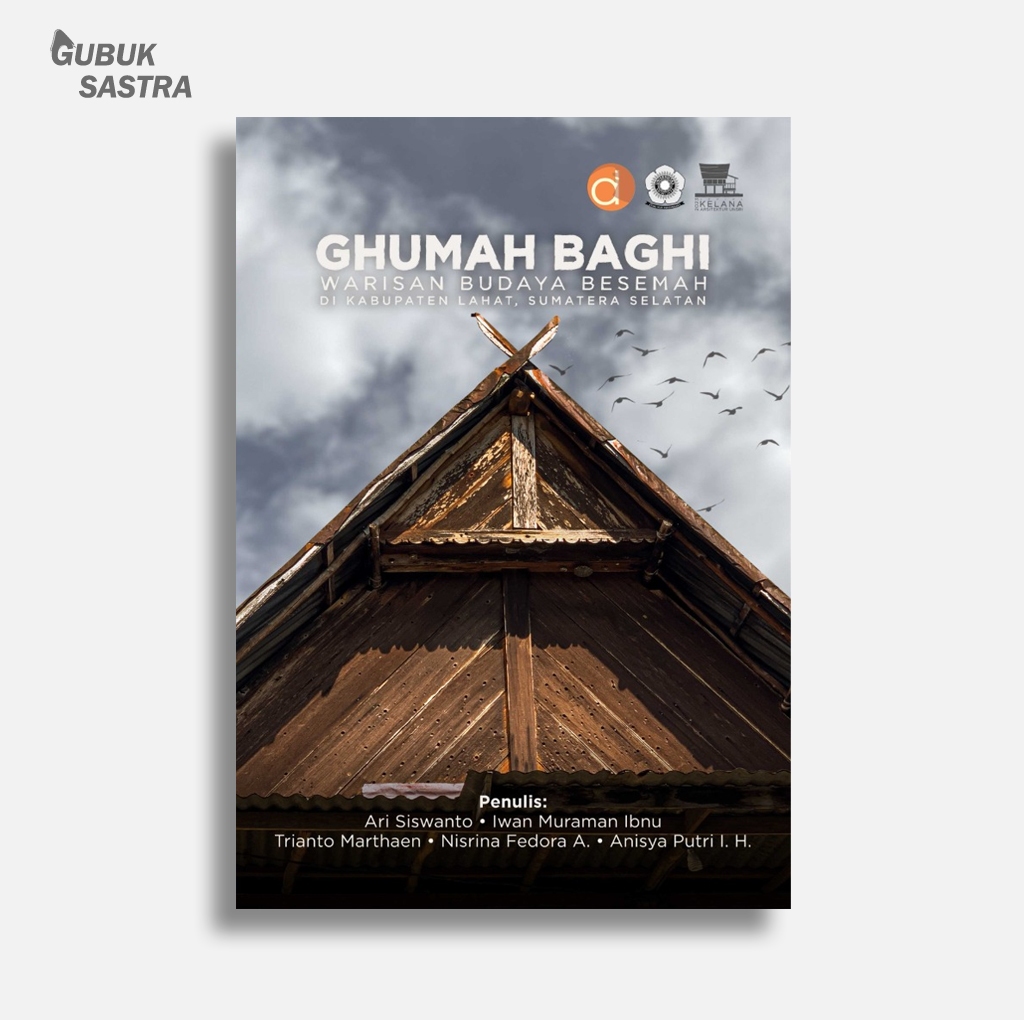 Buku Ghumah Baghi Warisan Budaya Besemah Di Kabupaten Lahat, Sumatera Selatan - Ari Siswanto