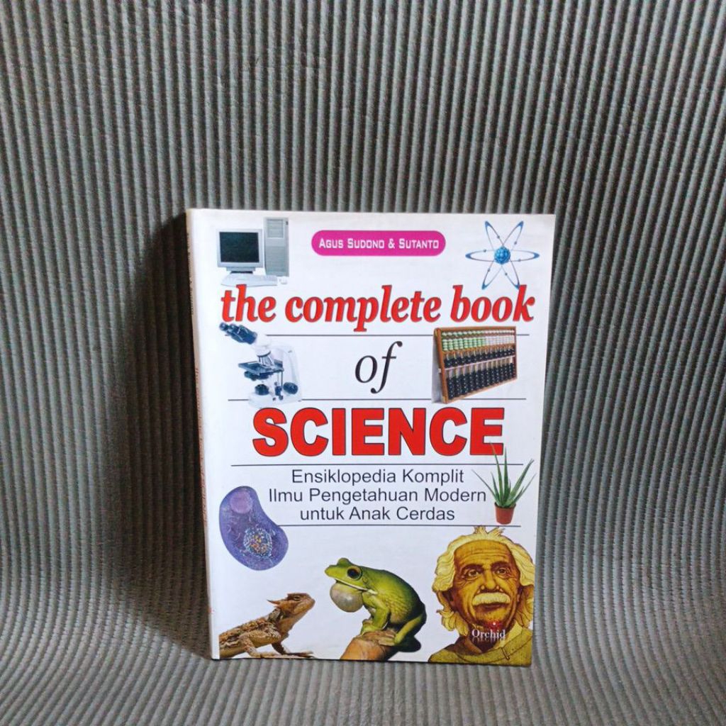 Buku Anak Ensiklopedia Komplit Ilmu Pengetahuan Modern Untuk Anak Cerdas