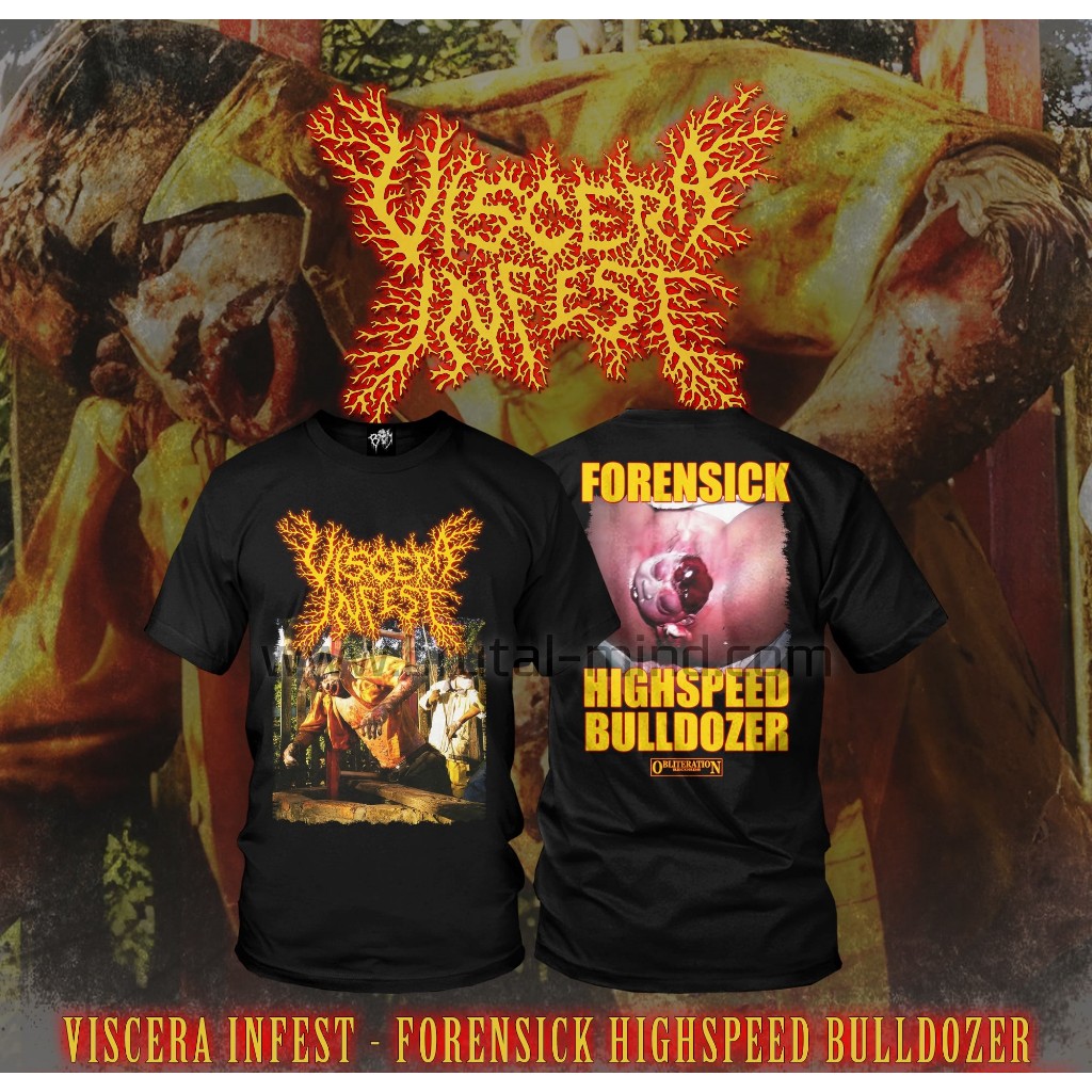ORIGINAL TSHIRT VISCERA INFEST - Forensick Highspeed Bulldozer