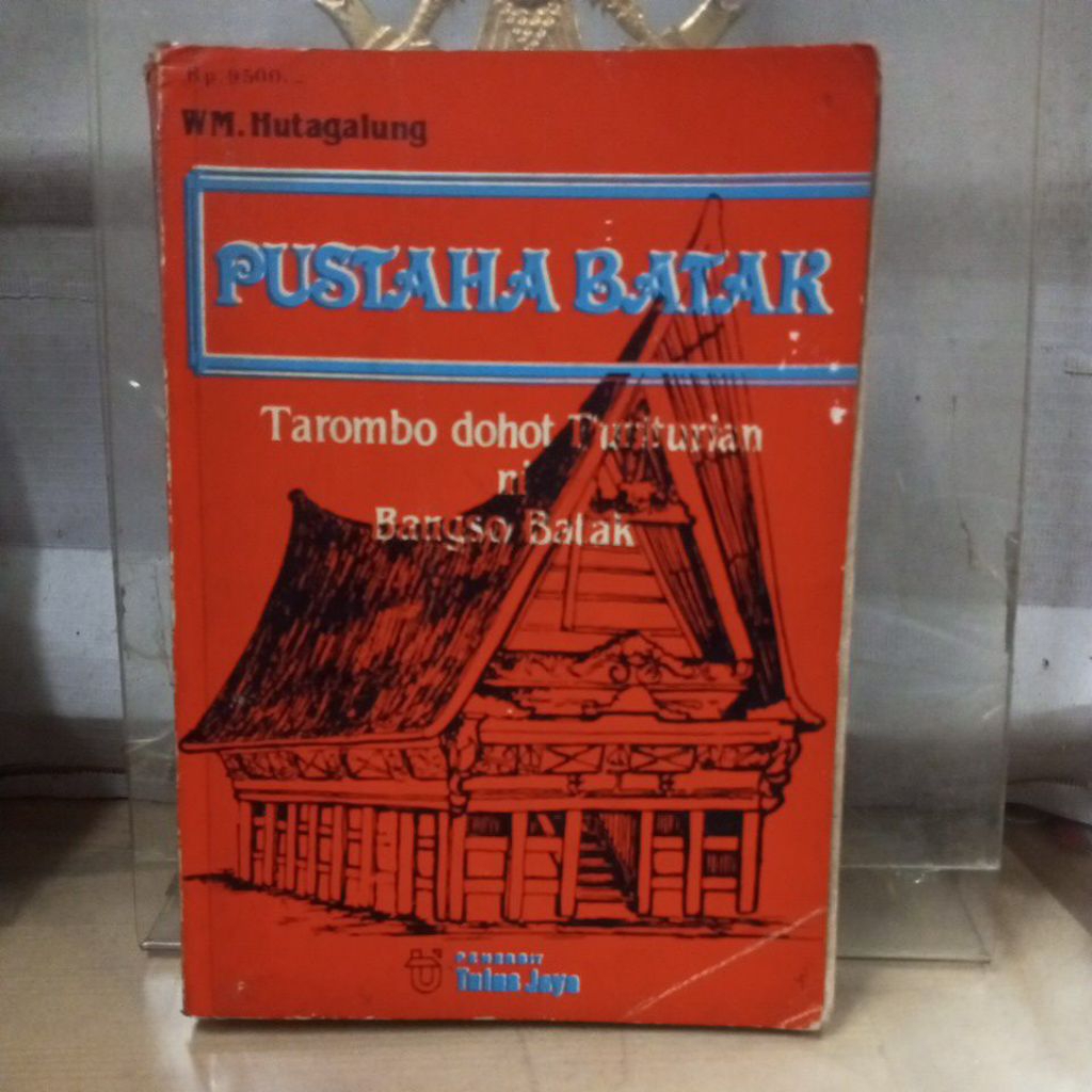 buku , pustaha batak , tarombo dohot turi turian ni bangso batak oleh w.m . hutagalung