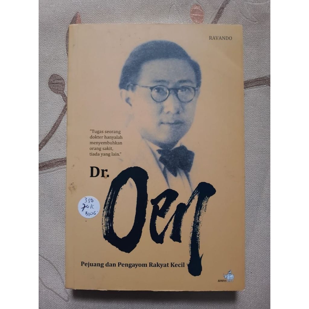 Dr. Oen - Pejuang dan Pengayom Rakyat Kecil oleh Ravando