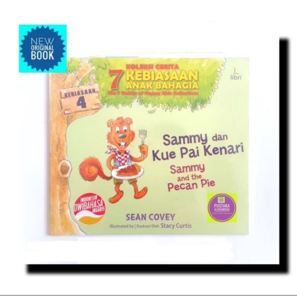 SAMMY DAN KUE PAI KENARI 7 Kebiasaan Anak Bahagia Sean Covey 7 Habits of Happy Kids buku cerita anak