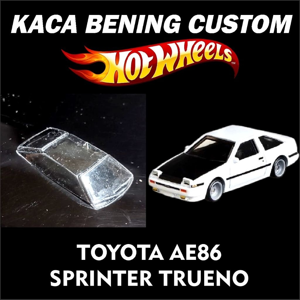 KACA BENING CUSTOM HOT WHEELS TOYOTA AE86 SPRINTER TRUENO