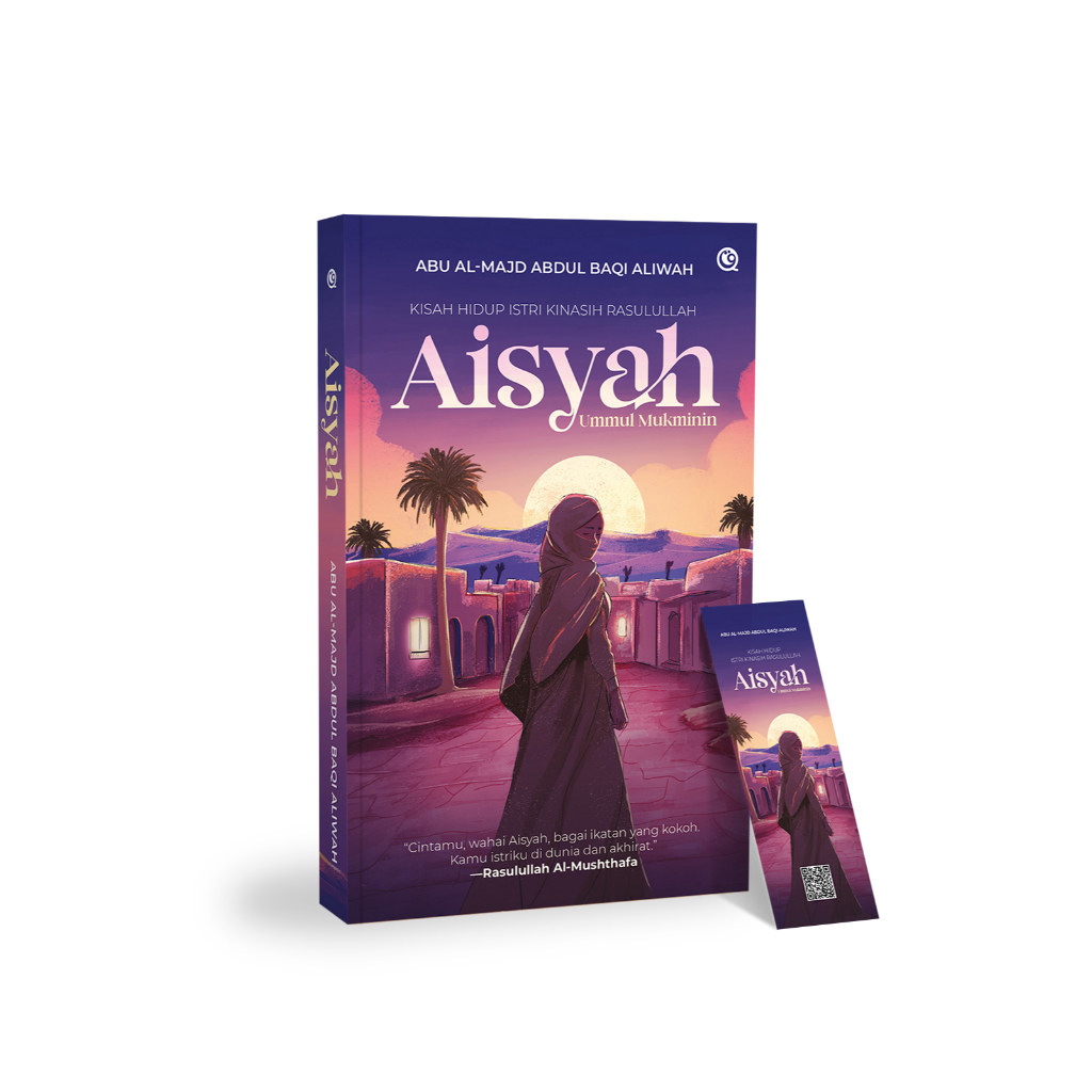 Aisyah - kisah hidup istri kinasih Rasulullah