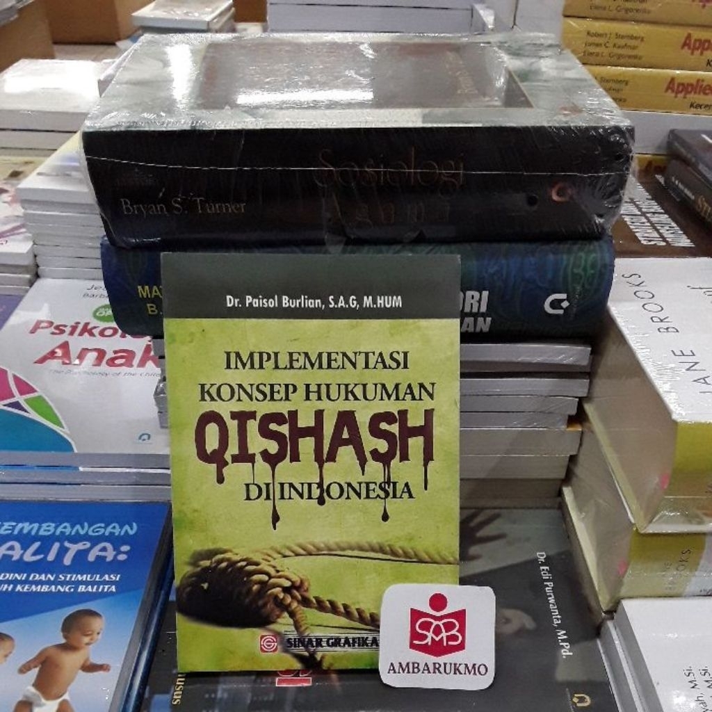 Implementasi Konsep Hukuman Qishash di Indonesia - Paisol Burlian-Sinar Grafika