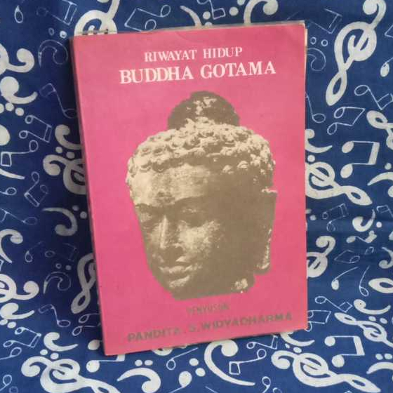 BUKU BUDDHA - RIWAYAT HIDUP BUDDHA GOTAMA