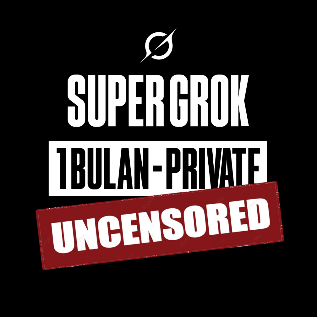 [18+] SUPER GROK AI PRIVATE INSTANT KIRIM BERGARANSI