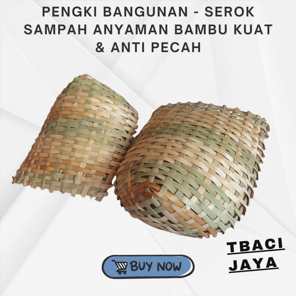 PENGKI BANGUNAN SEROK SAMPAH ANYAMAN BAMBU ANTI PECAH
