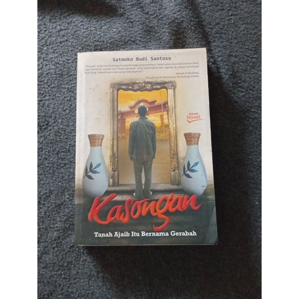 BUKU KASONGAN TANAH AJAIB ITU BERNAMA GERABAH - SATMOKO BUDI SANTOSO