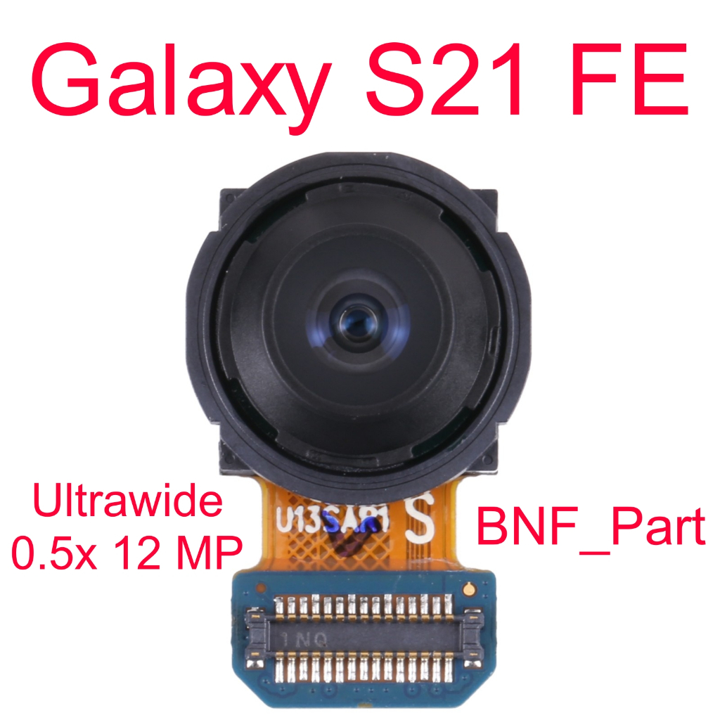 Original New Camera 0.5x - Kamera Ultrawide 12 MP - Samsung Galaxy S21 FE 5G / SM-G990B/DS