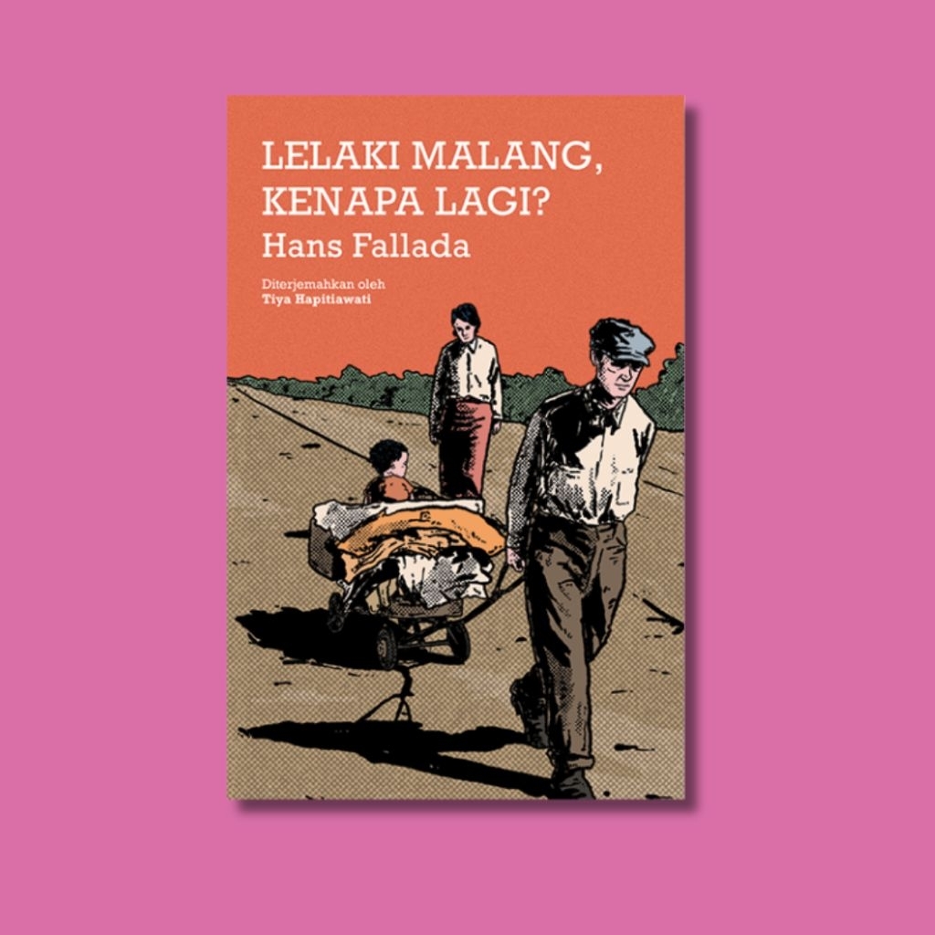 Lelaki Malang, Kenapa Lagi? - Hans Fallada