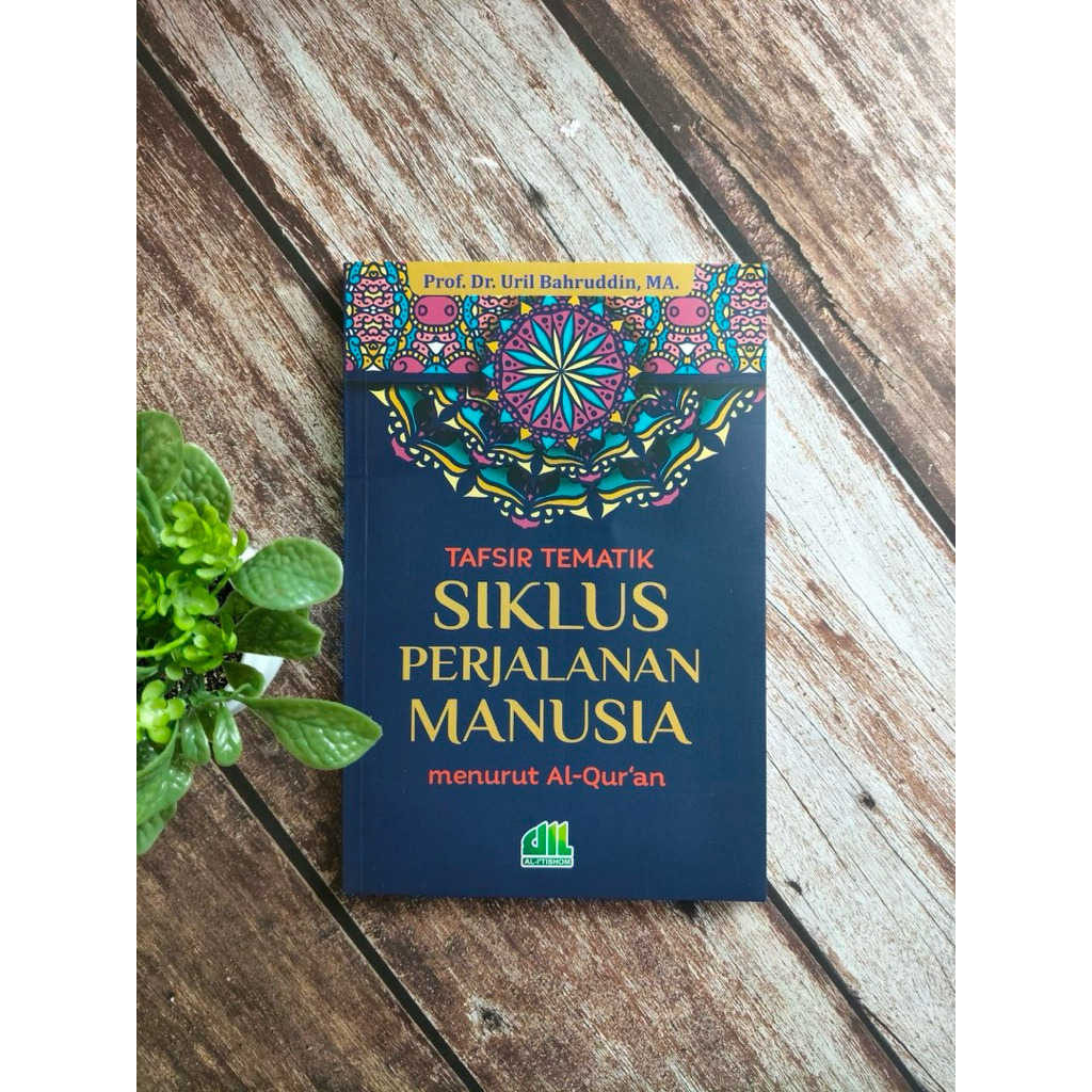 Tafsir Tematik Siklus Perjalanan Manusia Menurut Al Quran
