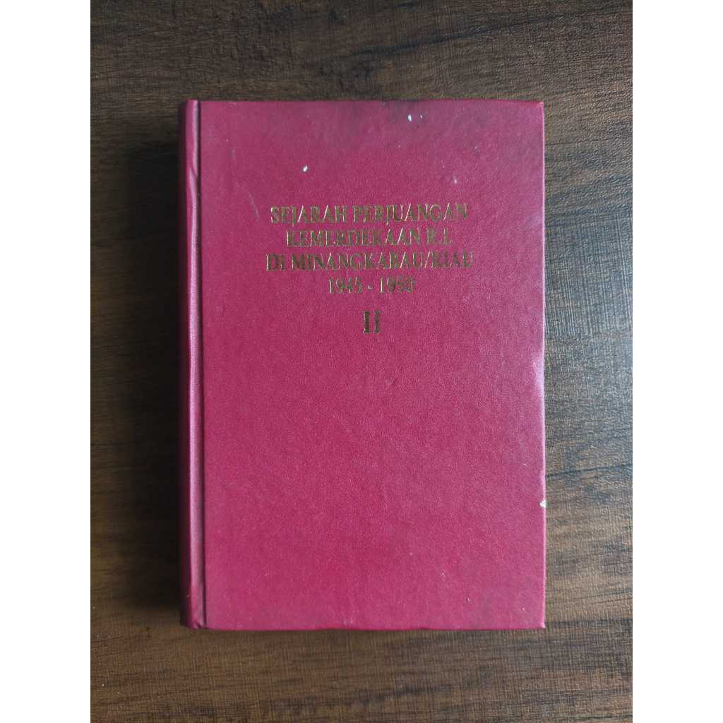Sejarah Perjuangan Kemerdekaan R.I di Minangkabau/ Riau 1945 - 1950 II
