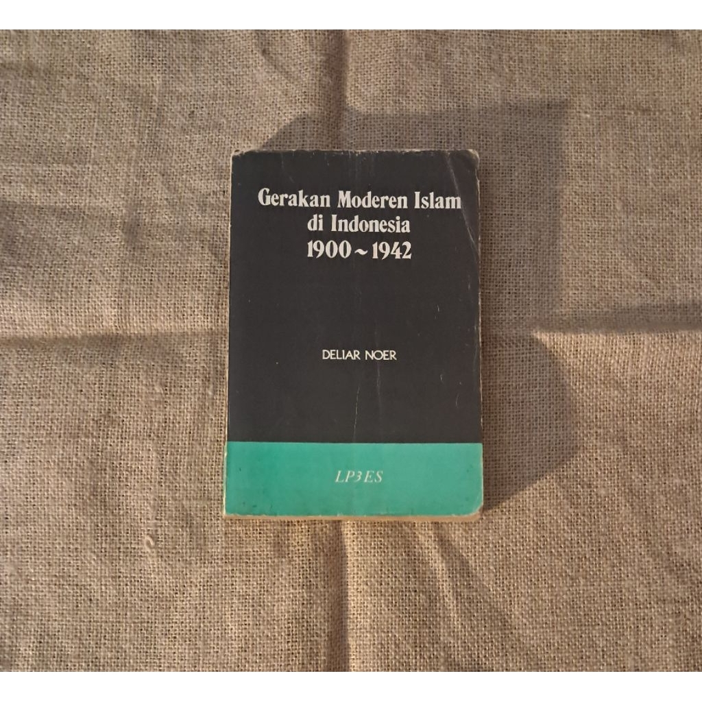 GERAKAN MODEREN ISLAM DI INDONESIA 1900 - 1942 (DELIAR NOER)