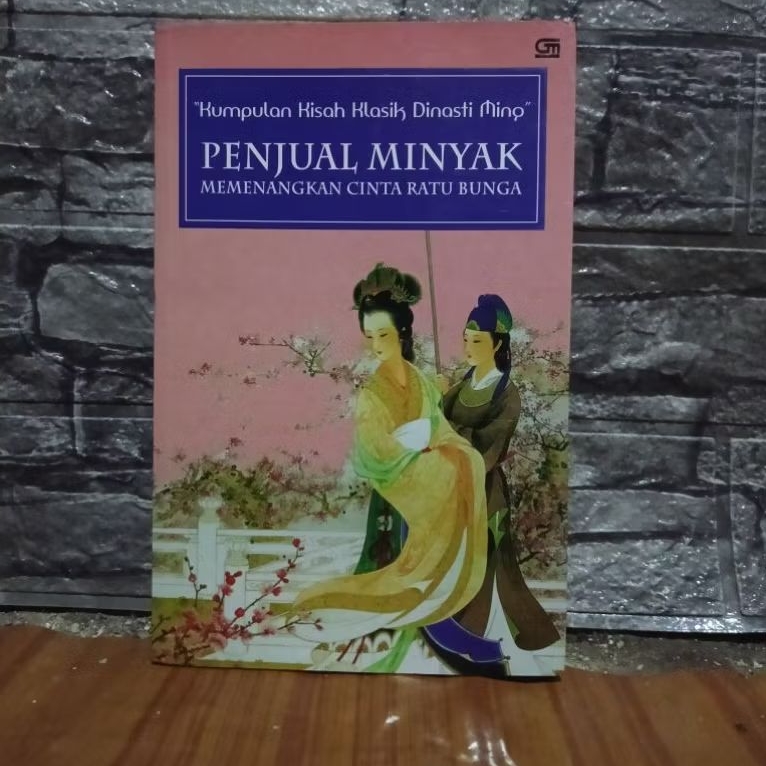 Buku Kumpulan Kisah Klasik Dinasti Ming : Penjual Minyak Memenangkan Cinta Ratu Bunga
