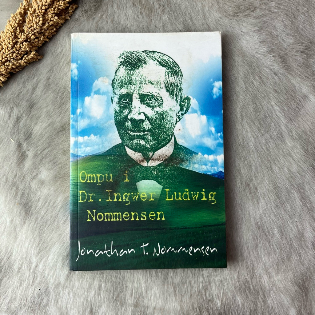 Buku Ompu I Dr. Ingwer Ludwig Nommesen by Jonathan T. Nomensen