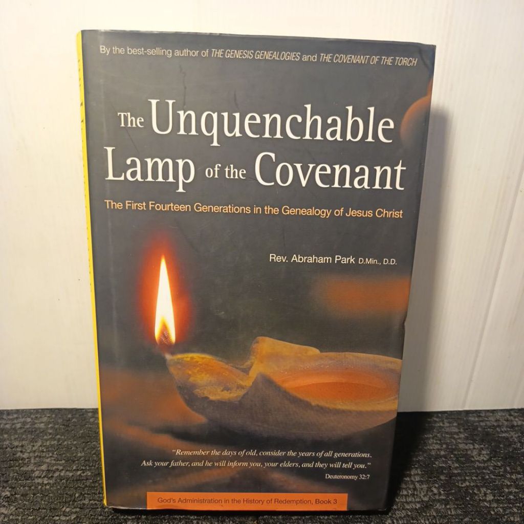 the unquenchable lamp of the covenant - rev.abraham park d.min.,d.d. (preloved buku ori)
