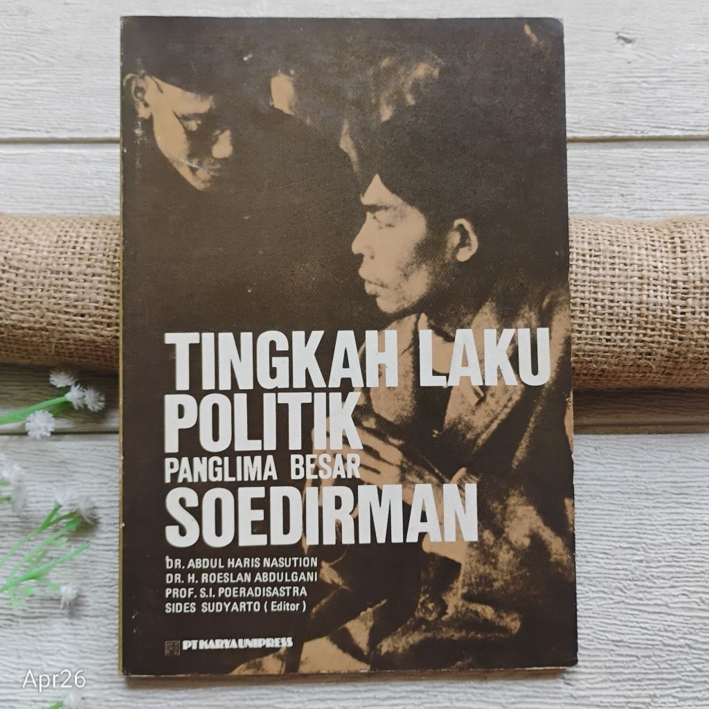 Original | Tingkah Laku Politik Panglima Besar Soedirman, AH Nasution dkk