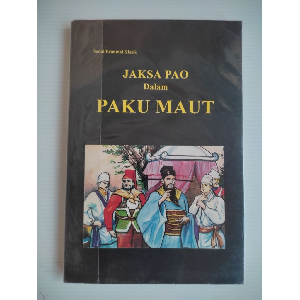 Buku Serial Kriminal Klasik Tiongkok: Jaksa Pao dalam Paku Maut