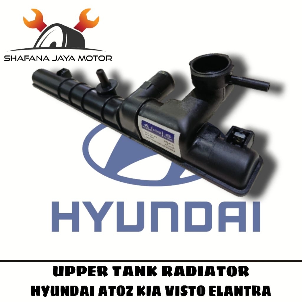 UPPER TANK RADIATOR HYUNDAI ATOZ KIA VISTO ELANTRA - COVER RADIATOR ATAZ HYUNDAI ATOZ KIA VISTO ELAN