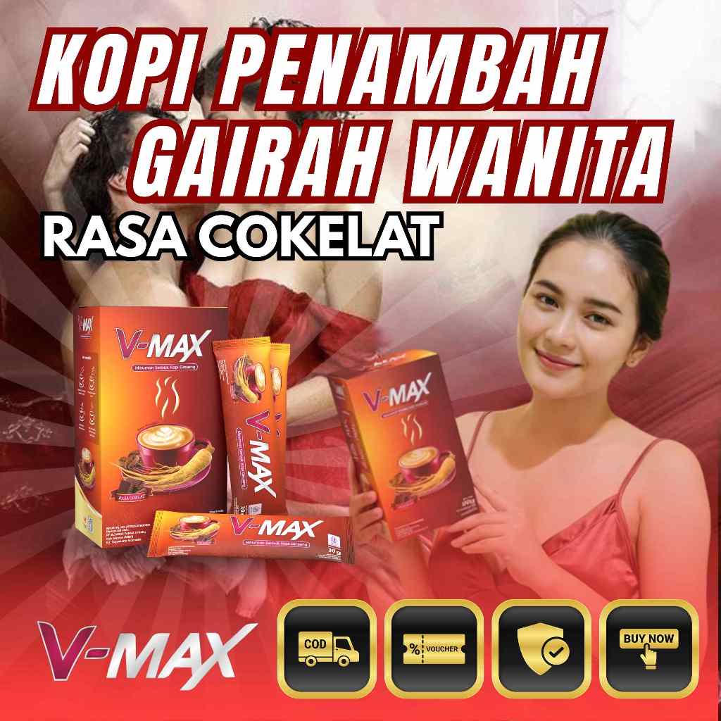 KOPI V.MAX RASA COKLAT MINUMAN CHOCOLATE KHUSUS WANITA ORIGINAL BPOM penyimpanan KUAT TAHAN LAMA