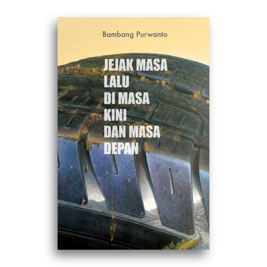 Buku Jejak Masa Lalu di Masa Kini dan Masa Depan Bambang Purwanto