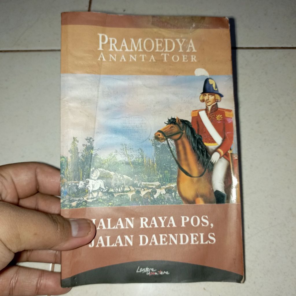 Jalan Raya Pos, Jalan Daendels by Pramoedya Ananta Toer (Lentera Dipantara Edition Cetakan Kedua, Ke