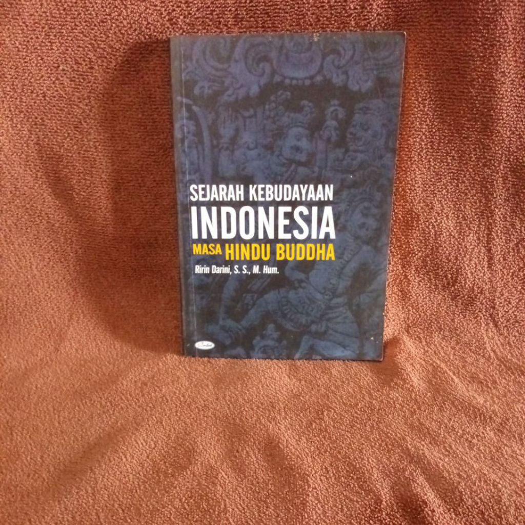 BUKU SEJARAH KEBUDAYAAN INDONESIA MASA HINDU BUDDHA - RIRIN DARINI, S. S., M. HUM