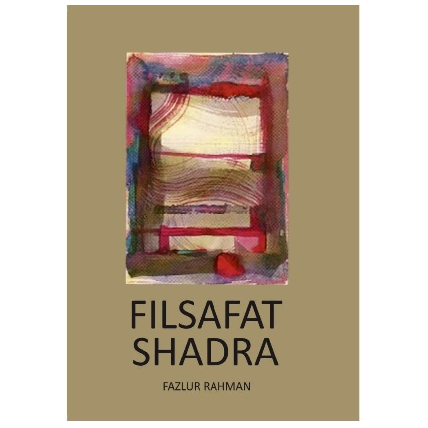 Filsafat Shadra - fazlur rahman