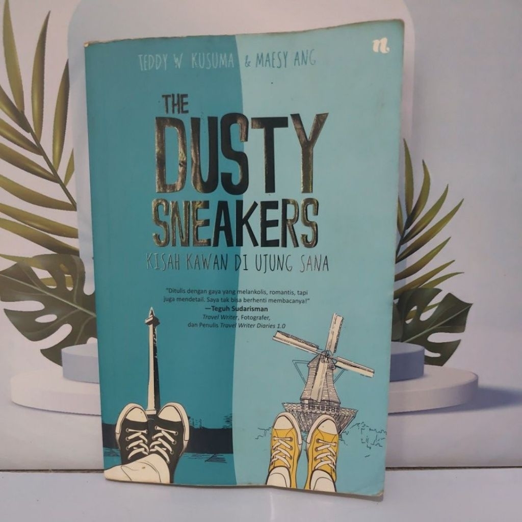 Buku Memoar Karya Teddy W Kusuma & Maesy Ang Berjudul The Dusty Sneakers ( Kisah Kawan Di Ujung Sana