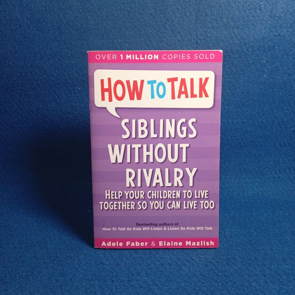 How to Talk Siblings Without Rivalry by Adele Faber and Elaine Mazlish